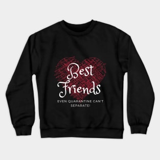 Best Friends in Quarantine Corona Covid 19 Crewneck Sweatshirt